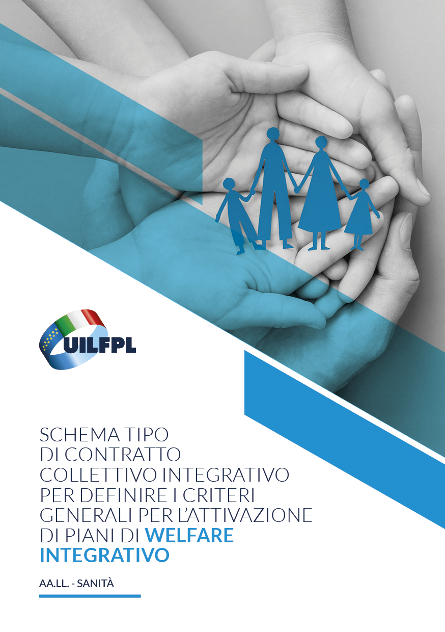 SCHEMA TIPO DI CONTRATTO INTEGRATIVO PER DEFINIRE I CRITERI GENERALI PER L’ATTIVAZIONE DI PIANI DI WELFARE INTEGRATIVO AA.LL. – SANITA’