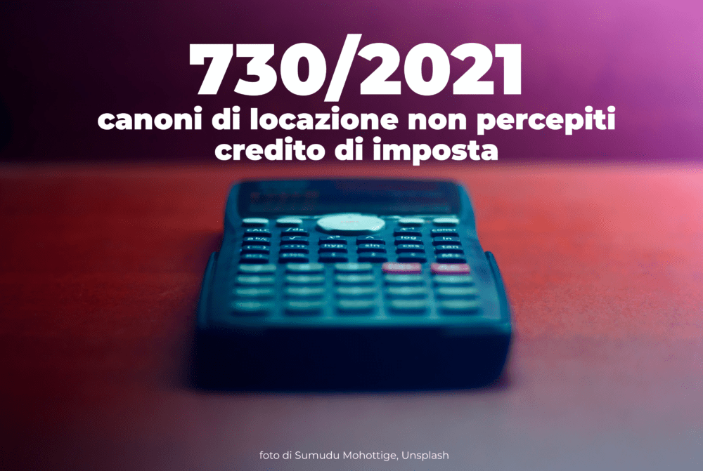 Modello 730/2021 – Credito d’imposta per canoni non percepiti