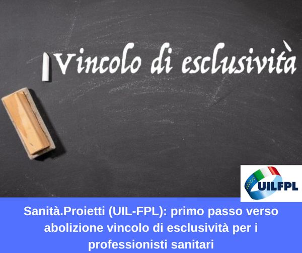 Sanita’.Proietti (Uil-Fpl): primo passo verso abolizione vincolo di esclusività per i professionisti sanitari.