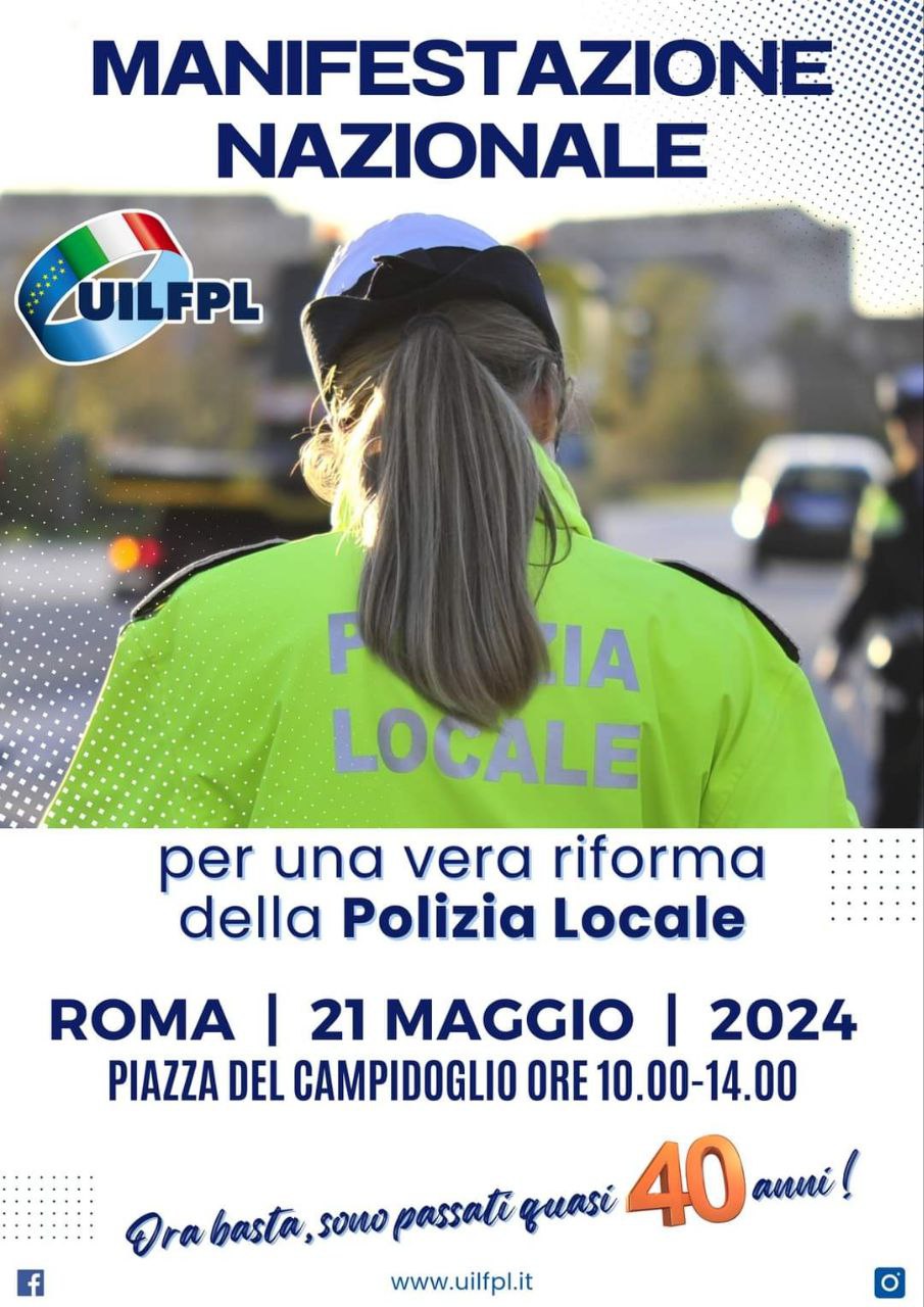🔵 21 maggio 2024 la UIL-FPL sarà a Roma per la manifestazione nazionale di tutte lavoratrici e i lavoratori delle Polizie Locali d’Italia.