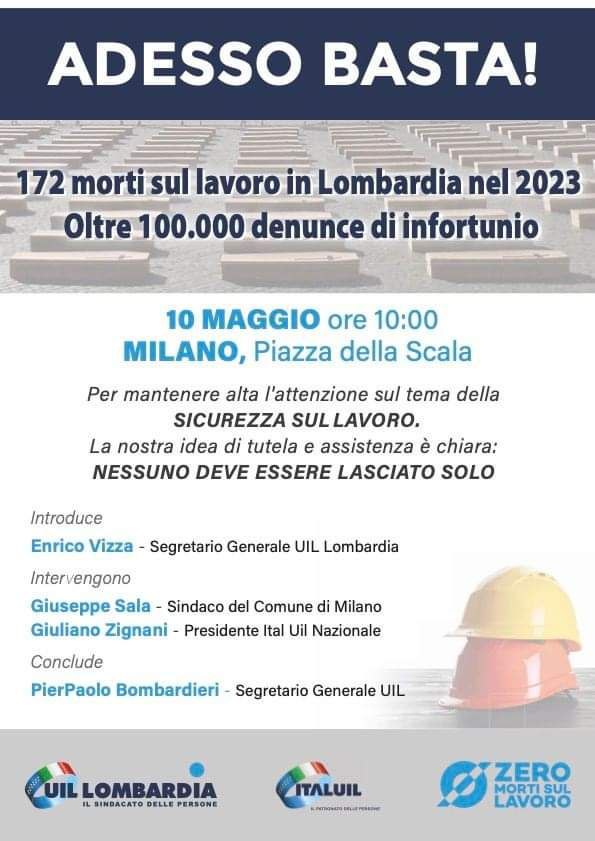 🔵 ADESSO BASTA!  Milano, 10 maggio Piazza della Scala ore 10.00: SICUREZZA SUL LAVORO